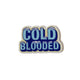 COLD BLOODED - Sticker(x3)